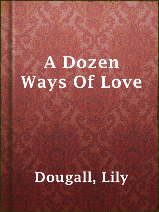Title details for A Dozen Ways Of Love by Lily Dougall - Available